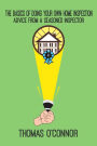 The Basics of Doing Your Own Home Inspection: Advice from a Seasoned Home Inspector