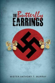 Title: The Butterfly Earrings, Author: Anthony T. Murray