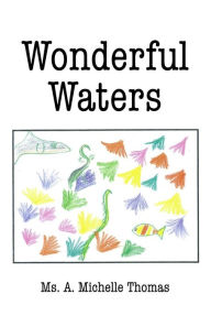 Title: Wonderful Waters, Author: A. Michelle Thomas