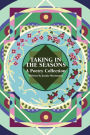 Taking in the Seasons: A Poetry Collection