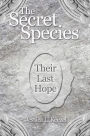 The Secret Species: Their Last Hope
