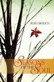 Title: Seasons of the Soul, Author: Rose Dreilich