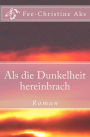 Als die Dunkelheit hereinbrach