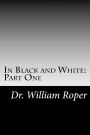 In Black and White: Part One