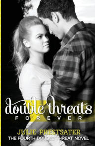 Title: Double Threats Forever, Author: Julie Prestsater