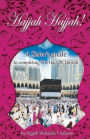 Hajjah Hajjah!: A Sister's guide to completing the Hajj and Umrah