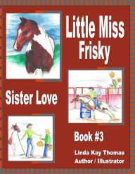 Title: Little Miss Frisky: Sister Love, Author: Linda Kay Thomas