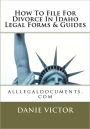 How To File For Divorce In Idaho Legal Forms & Guides: alllegaldocuments.com