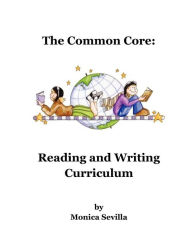 Title: The Common Core Reading and Writing Curriculum, Author: Monica Sevilla