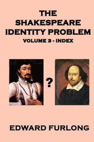 Title: The Shakespeare Identity Problem Volume 3, Author: Edward Furlong