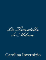Title: La Trovatella di Milano, Author: Carolina Invernizio
