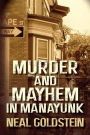 Murder and Mayhem in Manayunk: A Jack Regan/Izzy Ichowitz Novel