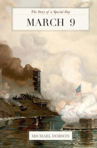 Title: March 9: The Story of a Special Day: The Story of a Special Day, Author: Michael Dobson