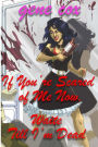 If You?re Scared of Me Now, Wait Till I?m Dead