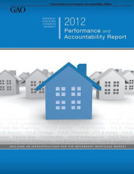 Federal Housing Finance Agency 2012 Performance and Accountability Report