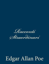 Title: Racconti Straordinari, Author: Edgar Allan Poe