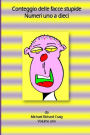 Conteggio delle facce stupide numeri uno a dieci: By Michael Richard Craig