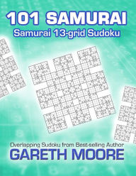 Title: Samurai 13-grid Sudoku: 101 Samurai, Author: Gareth Moore