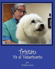 Title: Tristan Va al Veterinario, Author: Joanne Yates PhD