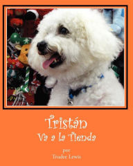 Title: Tristan Va a la Tienda, Author: Joanne Yates PhD