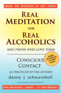 Real Meditation for Real Alcoholics: and those who love them