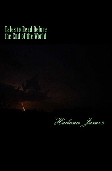 Tales to Read Before the End of the World: A Short Story Collection Exploring the Absurd