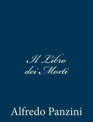 Title: Il Libro dei Morti, Author: Alfredo Panzini