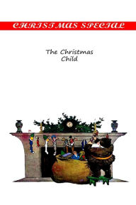 Title: The Christmas Child, Author: Hesba Stretton