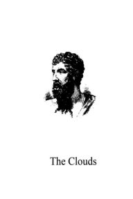 Title: The Clouds, Author: Aristophanes (Playwright)