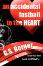 An Accidental Fastball to the Heart