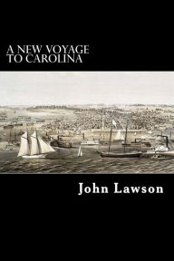 Title: A New Voyage to Carolina, Author: John Lawson