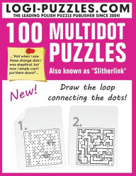 Title: 100 Multidot Puzzles: Slitherlink, Author: Urszula Marciniak