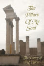 The Pillars of My Soul: The Poetry of T. R. Moore
