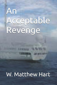 Title: An Acceptable Revenge, Author: W Matthew Hart