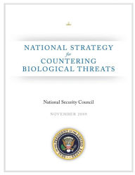 Title: National Strategy for Countering Biological Threats, Author: National Security Council