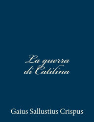 Title: La guerra di Catilina, Author: Vittorio Alfieri