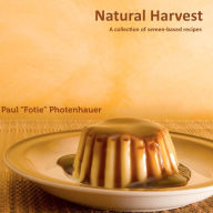 Title: Natural Harvest: A collection of semen-based recipes, Author: Paul Fotie Photenhauer