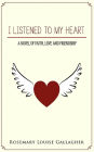 I Listened To My Heart