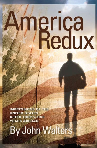 America Redux: Impressions of the United States After Thirty-Five Years Abroad