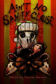 Title: Ain't No Sanity Clause: A Twisted Christmas Anthology, Author: Adem Rolfe