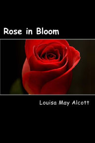 Title: Rose in Bloom, Author: Louisa May Alcott