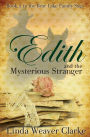 Edith and the Mysterious Stranger: A Family Saga in Bear Lake, Idaho