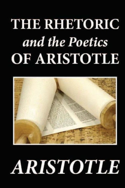 The Rhetoric And The Poetics Of Aristotle By Aristotle, Paperback ...