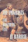 THE EMIGRANTS: The Brothers Five: Book One of a Series