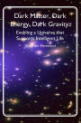 Dark Matter, Dark Energy, Dark Gravity: Enabling a Universe that Supports Intelligent Life