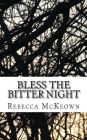 Bless the Bitter Night: Poems about Failed Love in the Modern World