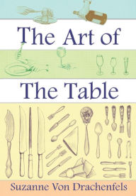 Title: The Art Of The Table, Author: Suzanne Von Drachenfels
