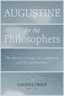 Augustine for the Philosophers: The Rhetor of Hippo, the 