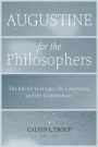 Augustine for the Philosophers: The Rhetor of Hippo, the 
