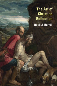 Title: The Art of Christian Reflection, Author: Heidi J. Hornik